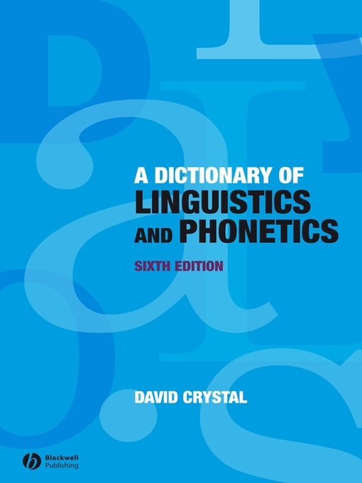 Title details for Dictionary of Linguistics and Phonetics by David Crystal - Available
